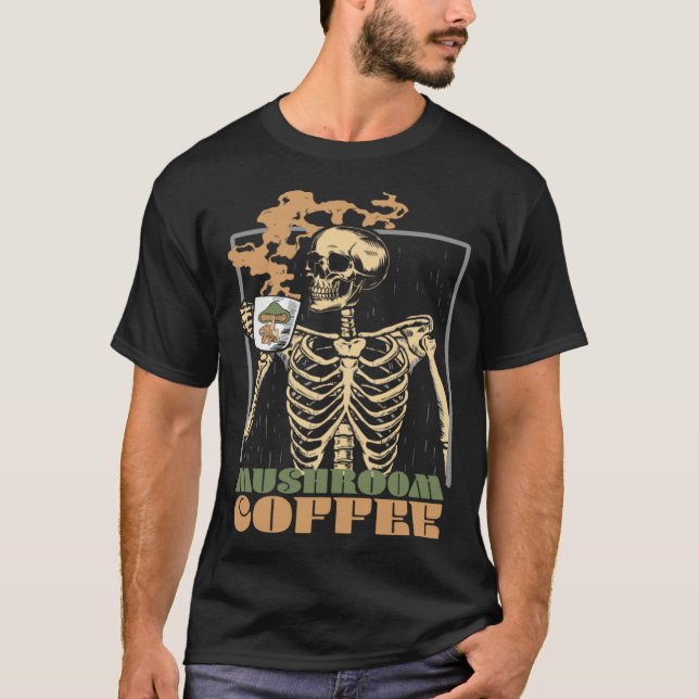 T-shirt Mushroom Coffee Skeleton Chaga Gothic Mushroom Hun (Devant)