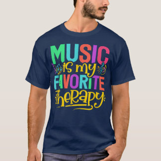 T-shirt Music Favorite Therapy Musician Musical Teacher Mu