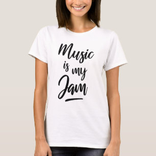 T-shirt Music is my jam