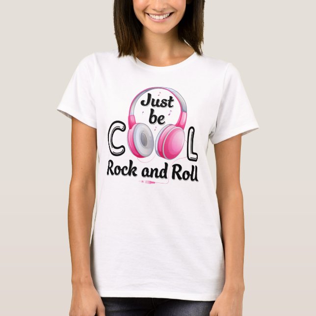 T-shirt Music Lover Just Be Cool Rock and Roll (Devant)