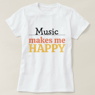 T-shirt Music Makes Me Happy Quote Vibrant Modern Colorful