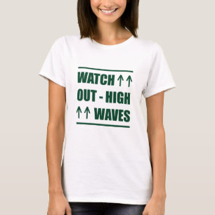 T-shirt Music Watch Out High Waves