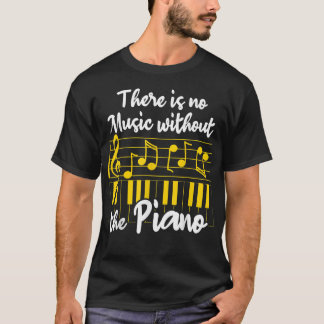 T-shirt Musical Instruments Funny Piano Saying There Is No