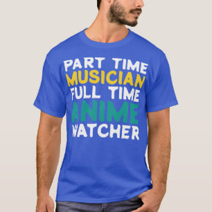 T-shirt Musicien à temps partiel Observateur à temps plein