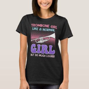 T-shirt Musicien comme une fille normale seulement trombon