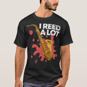 T-shirt Musicien Saxophone J'Ai Reed Une Citation Beaucoup