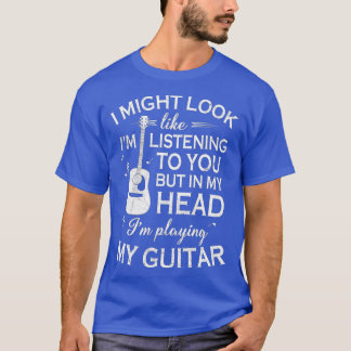 T-shirt Musique De Guitare Drôle Je Pourrais Avoir L'Air D