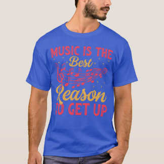 T-shirt Musique Ishe Meilleur Reasono Get Up Music Lover