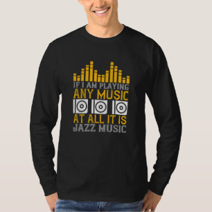 T-shirt Musique Si je joue n'importe quelle musique C'est 