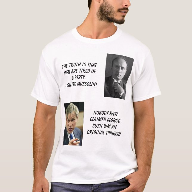 T-shirt Mussolini, bush_points, la vérité est les thatmen (Devant)