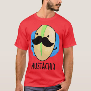 T-shirt Mustachio Funny Pistachio Mustache Pun 1