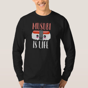 T-shirt Musubi Is Life Asiatique Japonais Hawaii Sushi Spa