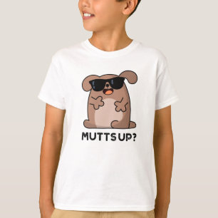 T-shirt Mutt Up Funny Doggie Pun