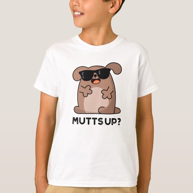 T-shirt Mutt Up Funny Doggie Pun (Devant)