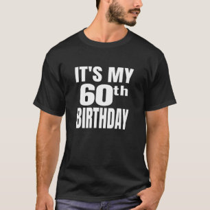 T-shirt My 60th Birthday