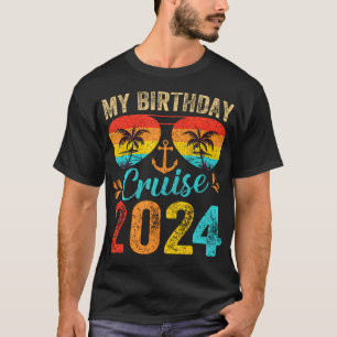 T-shirt My Birthday Cruise 2024 Party Cruise Anniversaire 