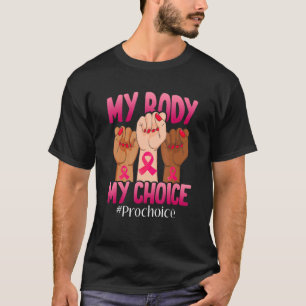 T-shirt My Body My Choice Women Right's Pro Choice