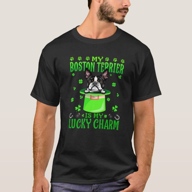 T-shirt My Boston Terrier Is My Lucky Charm St. Patrick's (Devant)