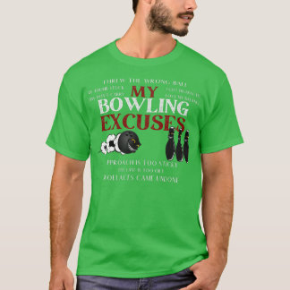 T-shirt My Bowling Excuses Funny Bowling Excuses Chemise 1