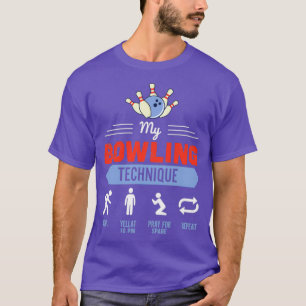 T-shirt My Bowling Technique Bowling Funny Bowler