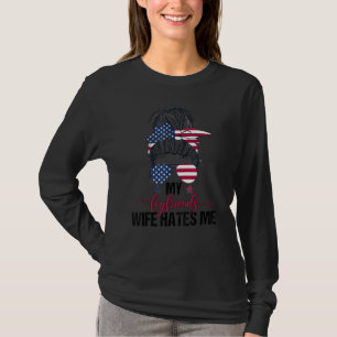 T-shirt My Boyfriends Wife Hates Me Girls Tee Women Femini