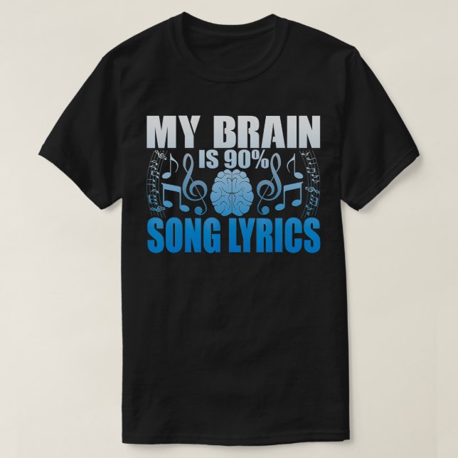 T-shirt My Brain Is 90 Chanson Lyrics Novelty Design (Design devant)