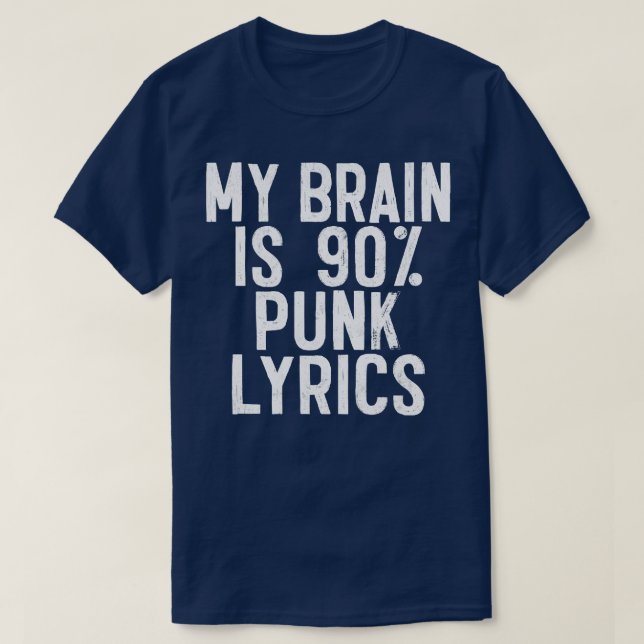 T-shirt My Brain Is 90 PUNK Lyrics Musique Drôle Slogan De (Design devant)