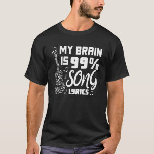 T-shirt My Brain Is 99 Chanson Lyrics Chanteur Théâtre Mus