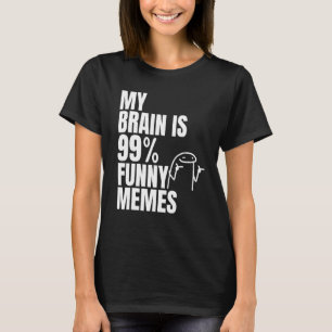 T-shirt My Brain is 99 Mèmes Sarcasme Humour plaisanteries