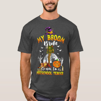 T-shirt My Broom Broke Alors maintenant je suis une salle