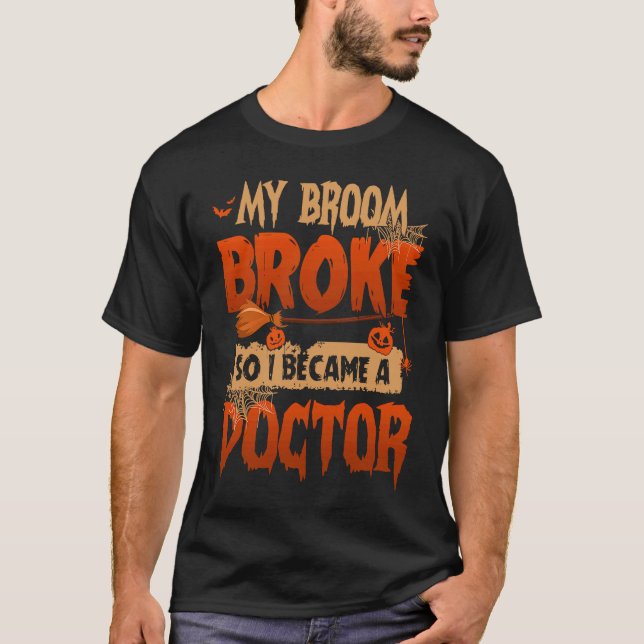 T-shirt My Broom Broke donc je suis devenu un docteur effr (Devant)