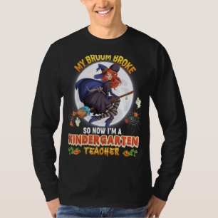 T-shirt My Broom Broke Maintenant je suis un enseignant de