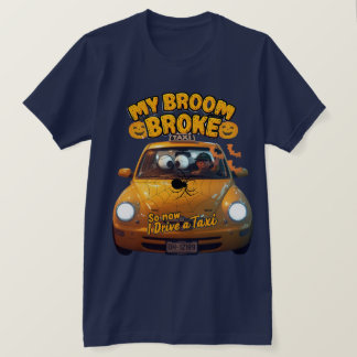 T-shirt My Broom Broke So Now I Drive a Taxi - Funny Hallo