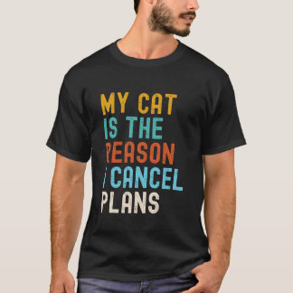 T-shirt My Cat Is The Reason I Cancel Plans 