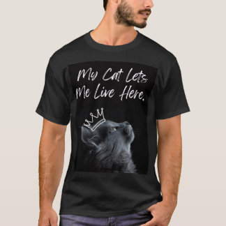 T-shirt My Cat Lets Me Live Here