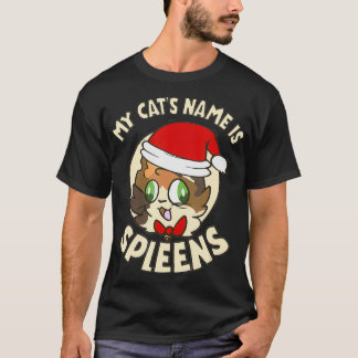 T-shirt My Cat's Name Is Spleens Gift Spleen The Cat Lover