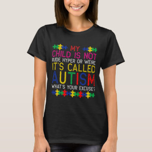 T-shirt My Child Is Not Rude Hyper Or Weird It S Called Au