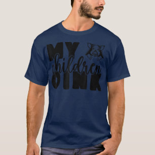 T-shirt My Children Oink Pig Lovers Farm Girls Women Mothe