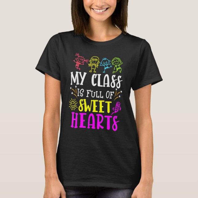 T-shirt My Class Is Full Of Sweet Hearts Teacher Valentine (Devant)