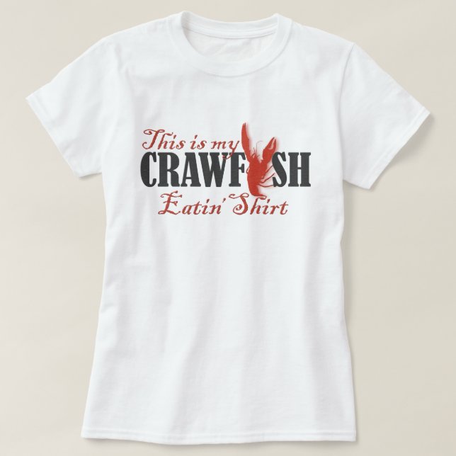T-shirt My Crawfish Eatin' Shirt 2.0 (Design devant)