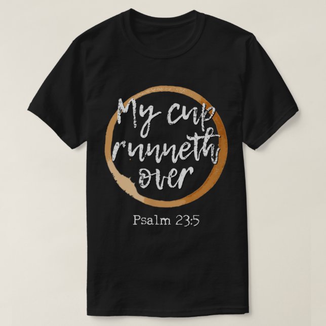 T-shirt My Cup Runneth Over Scripture (Design devant)