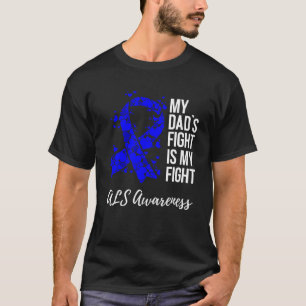 T-shirt My Dadu2019s Fight Is My Fight ALS Awareness
