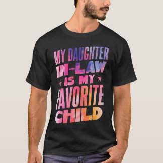 T-shirt My Daughter In Law Is My Favorite Child