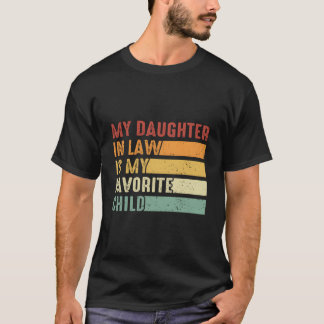 T-shirt My Daughter In Law Is My Favorite Child Family Hum
