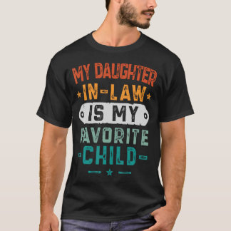 T-shirt My Daughter In Law Is My Favorite Child Funny Fath