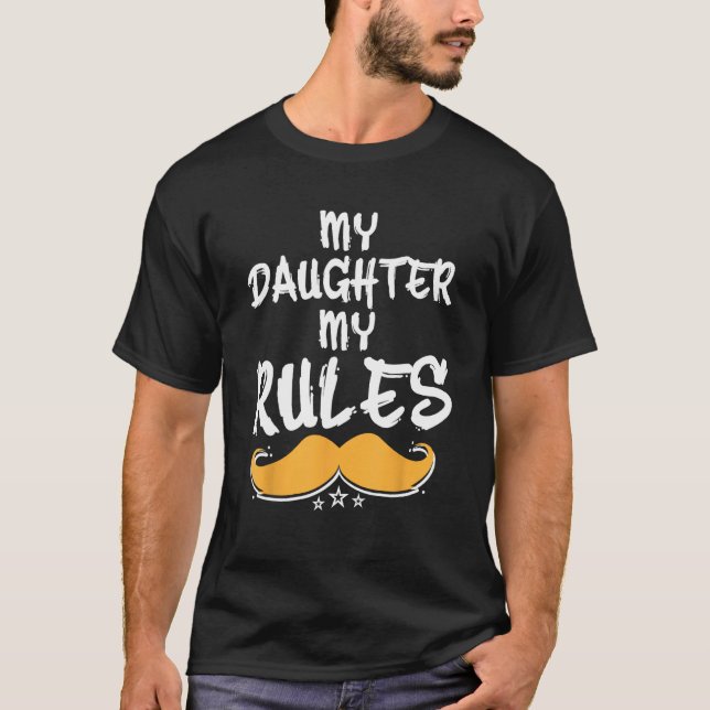 T-shirt My Daughter My Rules Conservative Dad Protective D (Devant)
