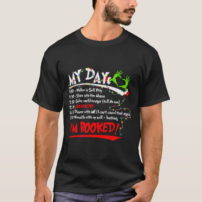 T-shirt My Day I'm Booked Christmas Schedule Time  (Devant)