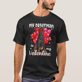 T-shirt My Doberman Is My Valentine Dog Puppy