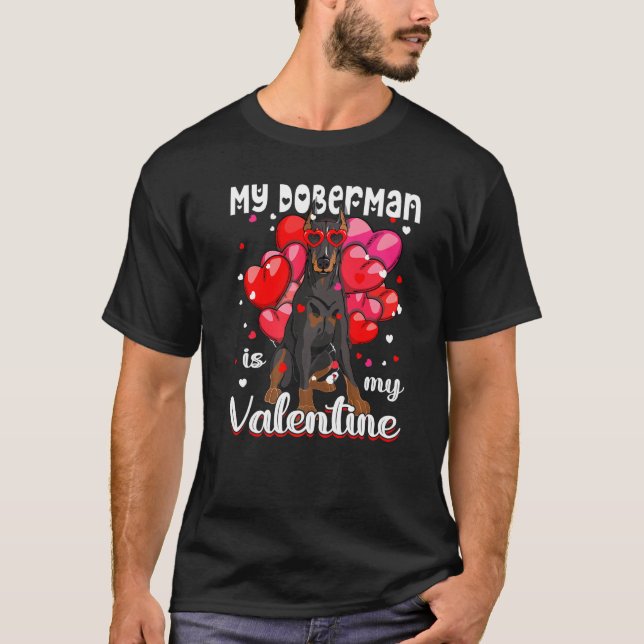 T-shirt My Doberman Is My Valentine Dog Puppy (Devant)