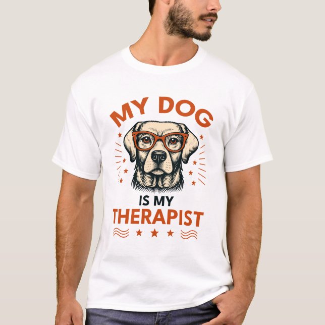 T-shirt My dog is my therapist (Devant)